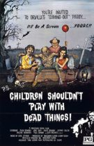 Horror History: Friday, June 9, 1972: Children Shouldn’t Play with Dead Things was released in theaters