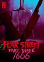 Friday, July 16, 2021: Fear Street Part 3: 1666 Premieres Today on Netflix