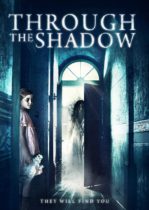 Through The Shadow (2015) Available August 10