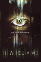 Tuesday, August 10, 2021: Eye Without a Face Premieres Today on VOD