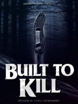 Built to Kill (2020) Available August 10
