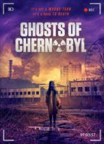 Ghosts Of Chernobyl (2021) Available August 17