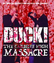 Duck! The Carbine High Massacre (1999) Available October 26