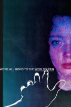 Friday, April 22, 2022: We’re All Going to the World’s Fair Premieres Today on VOD