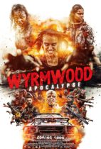 Thursday, April 14, 2022: Wyrmwood: Apocalypse Premieres Today on VOD