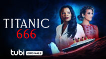 Friday, April 15, 2022: Titanic 666 Premieres Today on Tubi
