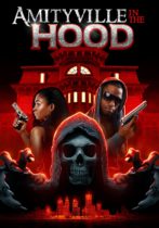 Amityville In The Hood (2021) Available August 23