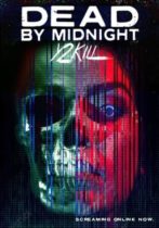 Dead By Midnight: Y2Kill (2022) Available April 26