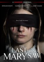 The Last Thing Mary Saw (2021) Available July 12