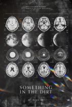 Friday, November 4, 2022: Something in the Dirt Premieres Today in Theaters