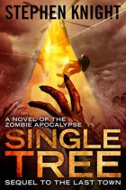 Single Tree (Sequel to The Last Town) by Stephen Knight Available November 14