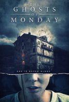 The Ghosts Of Monday (2022) Available January 24