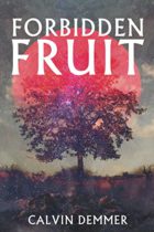 Forbidden Fruit by Calvin Demmer Available January 1