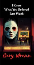 I Know What You Ordered Last Week by Gary Wrenn Available January 1