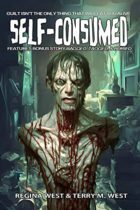 Self-Consumed by Terry M. West, Regina West Available January 1