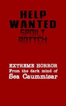 Help Wanted : Spoilt Rotten Extreme Horror by Sea Caummisar Available January 6