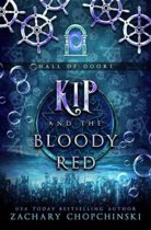 Kip and The Bloody Red : A Pirate Portal Adventure (The Hall of Doors Book 6) by Zachary Chopchinski Available January 6