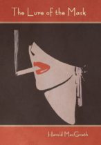 The Lure of the Mask by Harold Macgrath Available January 6