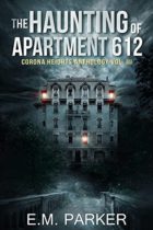 The Haunting of Apartment 612 (Corona Heights Anthology Book 3) by E.M. Parker Available January 7
