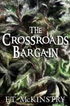 The Crossroads Bargain by F.T. McKinstry Available January 8