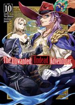 The Unwanted Undead Adventurer : Volume 10 by Yu Okano Available January 9