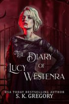 The Diary of Lucy Westenra by S. K. Gregory Available January 10