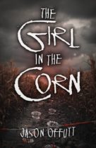 The Girl in the Corn by Jason Offutt Available January 10