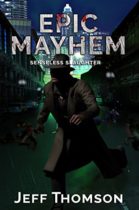 Senseless Slaughter (Epic Mayhem Book 3) by Jeff Thomson Available January 10