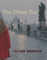 The Ghost Trio by Clyde Derrick Available January 19