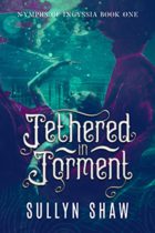 Tethered in Torment (Nymphs of Incyssia Book 1) by Sullyn Shaw Available January 19