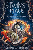 A Twin’s Place (The DragonChylde Trials: Book Four) by Abigail Anderson Available January 19