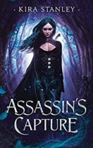 Assassin’s Capture : Assassin’s of Onisea #3 by Kira Stanley Available March 1