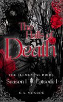 The Halls of Death : The Elemental Bride, Season 1, Episode 1 by S.A. Monroe Available March 1