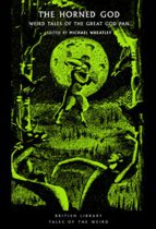 The Horned God : Weird Tales of the Great God Pan by Michael Wheatley Available March 1