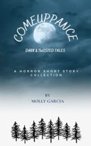 Comeuppance : Dark & Twisted Tales by Molly Garcia Available March 2