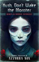 Hush, Don’t Wake the Monster : Stories Inspired by Stephen King – Women in Horror Anthology by Various Available March 2