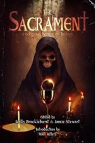 The Sacrament : A Religious Horror Anthology by Various Available March 2