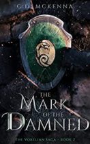 The Mark of the Damned : The Vorelian Saga by C.D. McKenna Available March 3