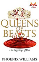 Queens of Beasts 5 : The Trappings of War by Phoenix Williams Available March 3