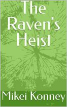 The Raven’s Heist by Mikei Konney Available March 8