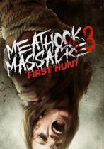 Meathook Massacre 3: First Hunt (2017) Available May 30