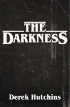 The Darkness by Derek Hutchins Available March 13