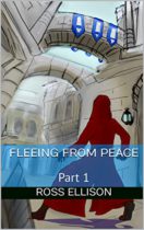 Fleeing from Peace: Part 1 (Centrum Glacies) by Ross Ellison Available March 13