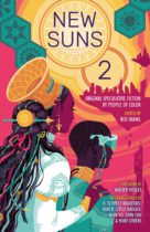 New Suns 2 : Original Speculative Fiction by People of Color by Various Available March 14