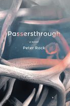 Passersthrough by Peter Rock Available March 14
