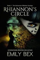 Rhiannon’s Circle (The Bohannon Witches Duology Book 1) by Emily Bex Available March 14