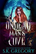 Undead Man’s Cove : Lost Girl Series Book 1 by S. K. Gregory Available March 14