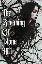 The Breaking of Mona Hill by Christy Aldridge Available March 15