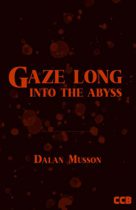 Gaze Long Into The Abyss by Dalan Musson Available March 15