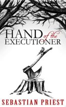 Hand of the Executioner (City of Chains Book 1) by Sebastian Priest Available March 15